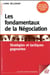 Les fondamentaux de la négociation - stratégies et tactiques gagnantes