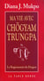 Ma vie avec Chögyam Trungpa - le rugissement du dragon