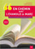 En chemin avec l'évangile de Marc - parcours d'initiation chrétienne pour adultes (2e édition)