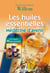 Les huiles essentielles : médecine d'avenir
