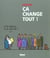 Ca change tout