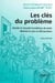 Les clés du problème : aborder et résoudre 6 problèmes