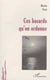 Ces hasards qu'on ordonne