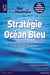 Stratégie océan bleu - comment créer de nouveaux espaces stratégiques