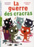 La guerre des cracras