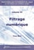 Filtrage numérique (Electronique pour le traitement du signal avec problèmes corrigés Vol.6)