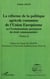 La reforme de la politique agricole commune de l'union europeenne - vol01 - ou l'evolutionnisme du d