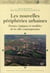 Les nouvelles périphéries urbaines - formes, logiques et modèles de la ville contemporaine