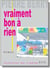 Vraiment bon à rien