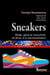 Sneakers - mode, genre et masculinité, du Bronx à la marchandisation