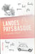 Landes & Pays basque - le guide idéal