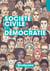 Société civile et démocratie - rôles, actions et conséquences de la société civile