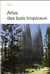 Atlas des bois tropicaux