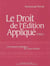 Le droit de l'édition appliqué Tome 2