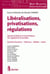 Libéralisations, privatisations, régulations - aspects juridiques et économiques des régulations sectorielles