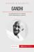 Gandhi : le symbole de la non-violence et de l'indépendance indienne