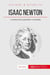 Isaac Newton : la théorie de la gravitation universelle
