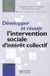 Développer et réussir l'intervention sociale d'intérêt collectif
