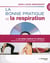 La bonne pratique de la respiration - un guide complet et détaillé pour la santé et la vitalité