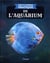 Encyclopédie pratique : de l'aquarium