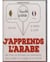 J'apprends l'arabe - j'écoute, je répète, je parle