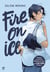 Fire on Ice Tome 1
