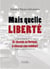 Mais quelle liberte