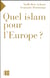 Quel islam pour l'europe?