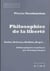Philosophies de la liberté - Sartre, Deleuze, Badiou, Hegel...
