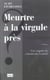 Meurtre à la virgule près