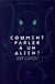 Comment parler à un alien ? Langage et linguistique dans la science-fiction