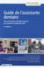 Guide de l'assistante dentaire - des principes fondamentaux au travail en salle de soins (2e édition)
