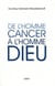 De l'homme cancer à l'homme dieu