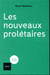 Les nouveaux prolétaires