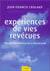 Expériences de vies revécues - réponses fondamentales sur la réincarnation