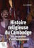 Histoire religieuse du Cambodge : Un royaume d'enchantement