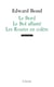 Le bord - le bol affamé - les routes en colère
