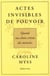 Actes invisables de pouvoir - Quand nos choix créent des miracles