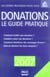 Donations, le guide pratique (édition 2007)