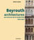 Beyrouth - architectures aux sources de la modernité, 1920-1940