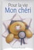 Pour la vie - mon chéri