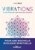 Vibrations : se reconnecter à nos pouvoirs invisibles