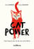 Cat power : Neuf leçons de vie de nos amis félins