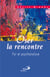 Oser la rencontre - foi et psychanalyse