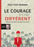 Le courage d'être différent - allez là ou le chemin n'est pas encore tracé