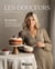 Les douceurs : 85 recettes de desserts et d'autres plaisirs pour revenir à l'essentiel
