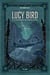 Lucy bird Tome 2 : Le destin des ardents