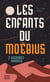 Les enfants du Moëbius Tome 3 : Secondes chances