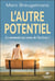L'autre potentiel - le moment est venu de l'activer !