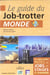 Le guide du job-trotter : monde